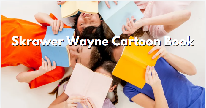 skrawer wayne cartoon book