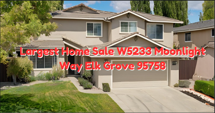 largest home sale w5233 moonlight way elk grove 95758