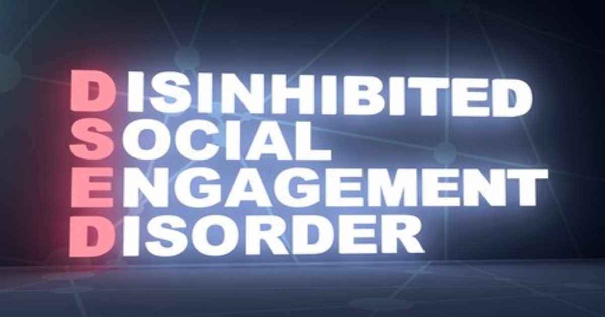 Disinhibited Social Engagement Disorder